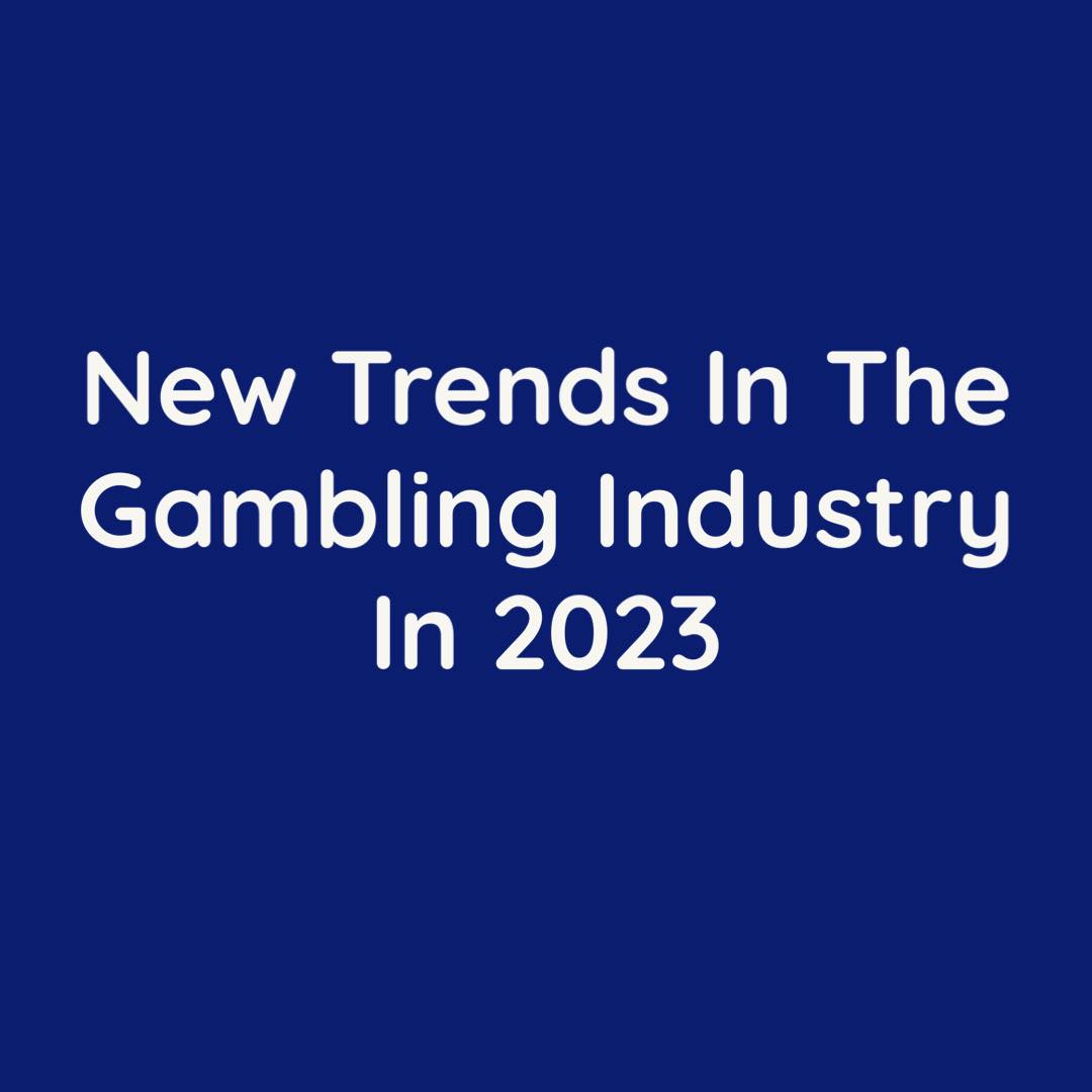 new trends in gambling 2023