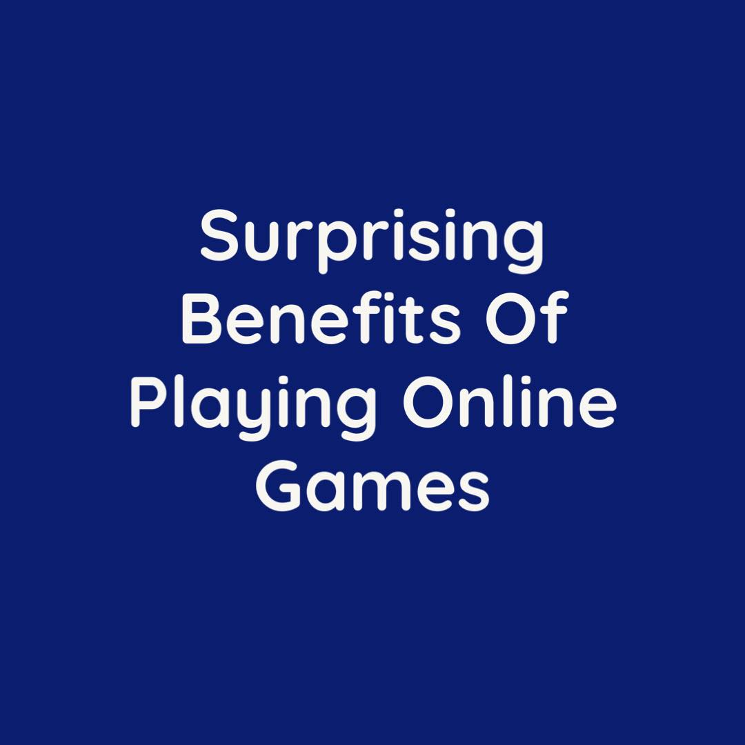 benefits of playing online games