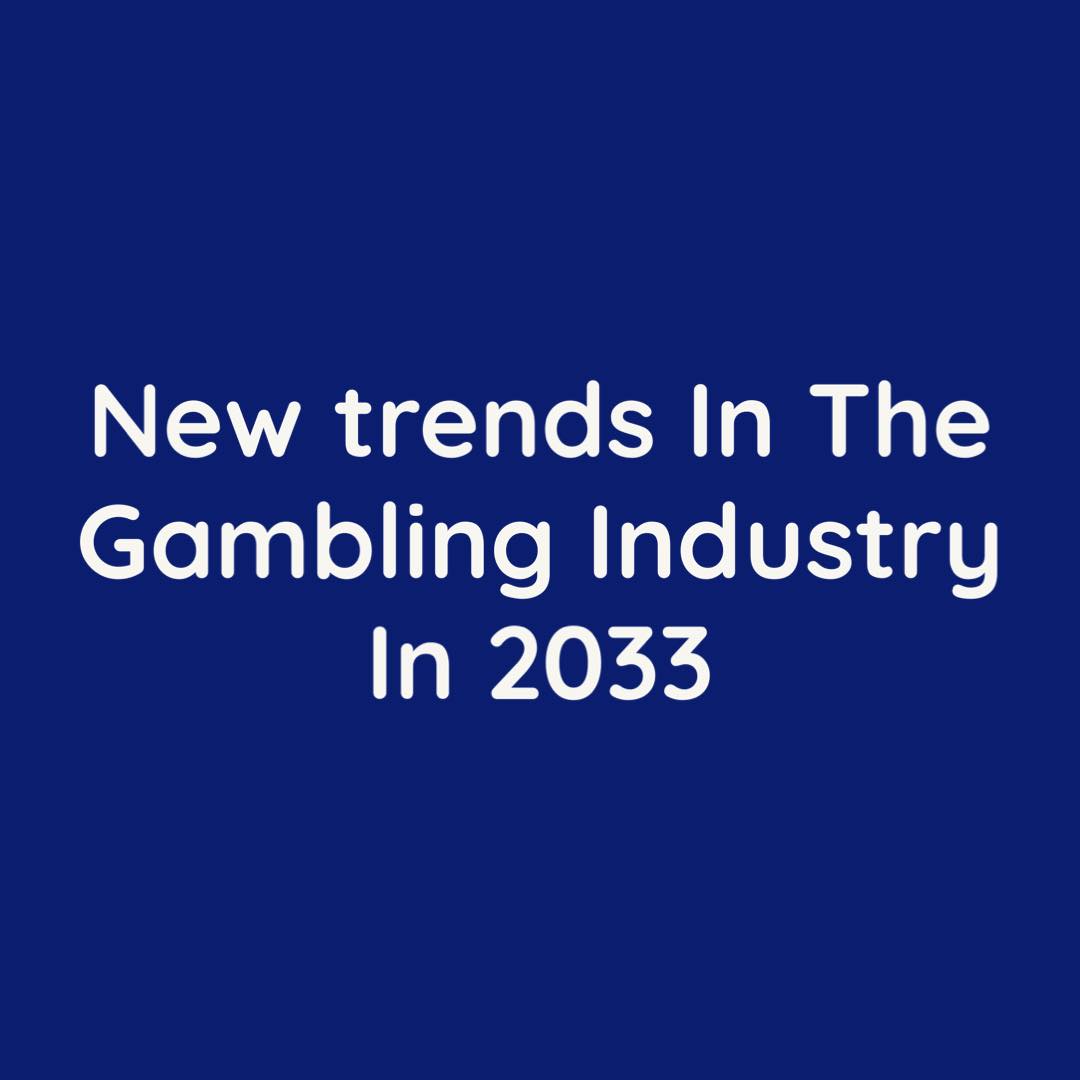 new trends in gambling industry