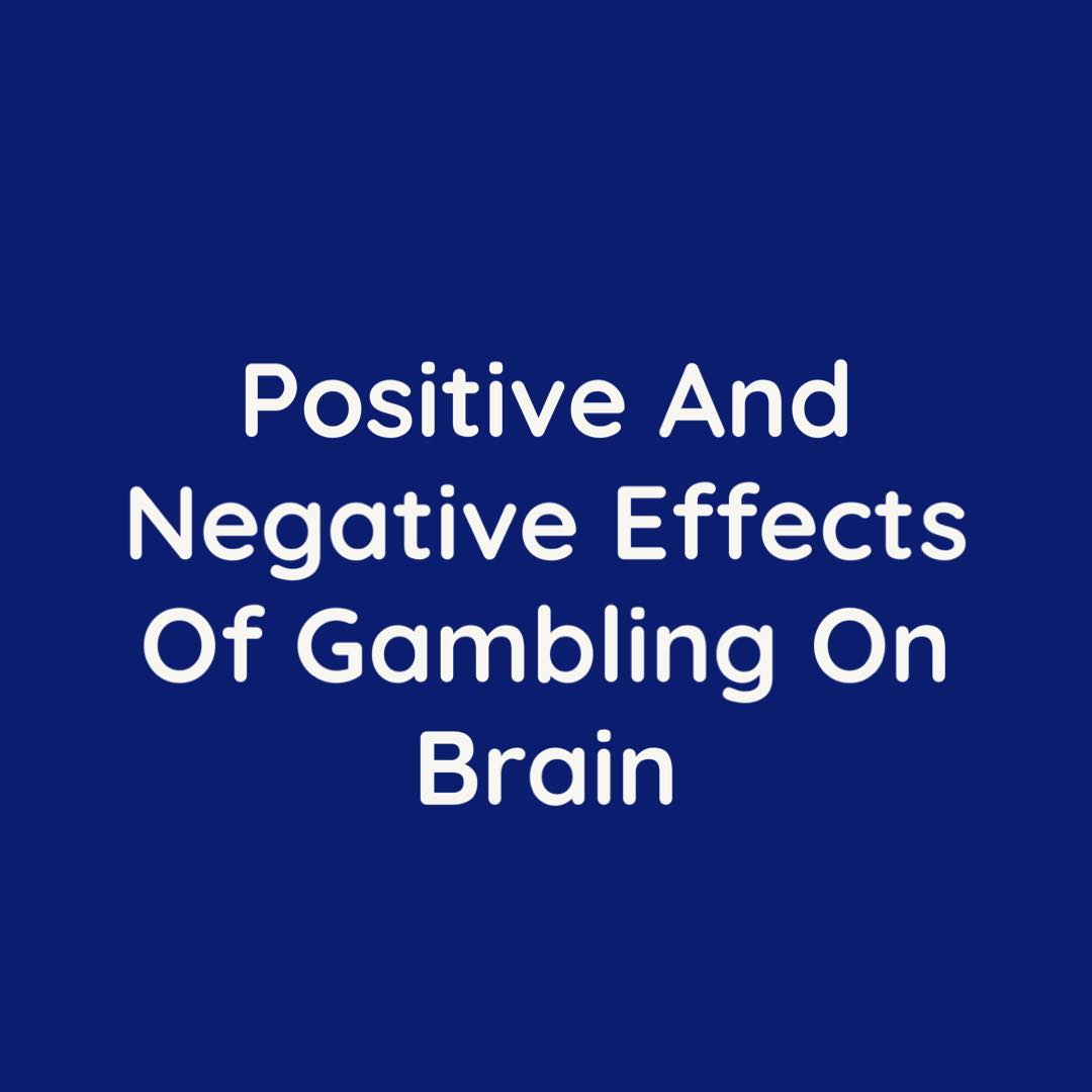 positive and negative effects og gambling